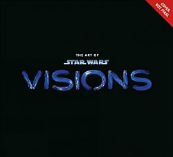 The Art of Star Wars: Visions (Hardcover) - MangaShop.ro