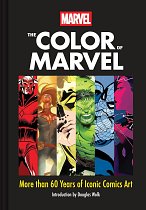 The Color of Marvel: More Than 60 Years of Iconic Comics Art (Hardcover)