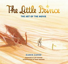 The Little Prince: The Art of the Animated Movie (Hardcover)