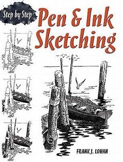 Pen & Ink Sketching: Step by Step