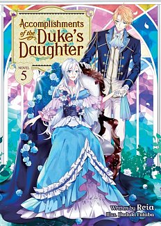 Accomplishments of the Duke's Daughter (Light Novel) Vol.  5