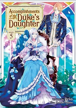 Accomplishments of the Duke's Daughter (Light Novel) Vol.  5 - MangaShop.ro
