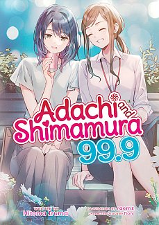 Adachi and Shimamura (Light Novel) Vol. 99.9 light novel