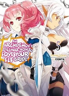 An Archdemon's Dilemma: How to Love Your Elf Bride Novel Vol.  5