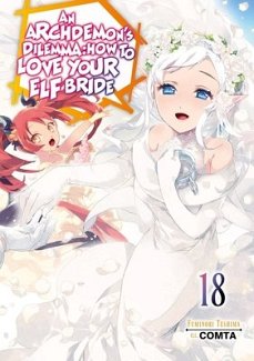An Archdemon's Dilemma: How to Love Your Elf Bride: Volume 18 light novel