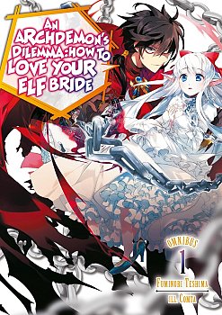 An Archdemon's Dilemma: How to Love Your Elf Bride: Omnibus 1 (Volumes 1-3) light novel