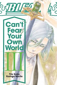 Bleach: Can't Fear Your Own World (Light Novel) Vol.  3