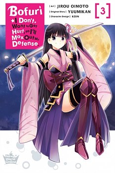 Bofuri: I Don't Want to Get Hurt, So I'll Max Out My Defense. Vol.  3 (Light Novel) - MangaShop.ro