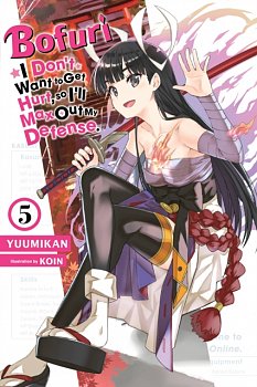 Bofuri: I Don't Want to Get Hurt, So I'll Max Out My Defense. Vol.  5 (Light Novel) - MangaShop.ro