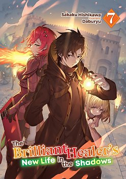 Brilliant Healer's New Life in the Shadows: Volume 7 light novel