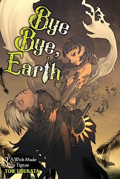 Bye Bye, Earth, Vol. 3: A Wish Made on Tiptoe light novel