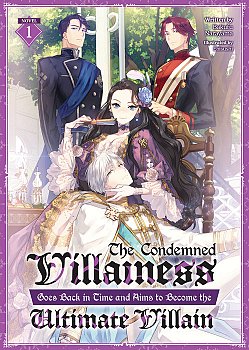 The Condemned Villainess Goes Back in Time and Aims to Become the Ultimate Villain (Light Novel) Vol. 1 - MangaShop.ro