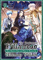 The Condemned Villainess Goes Back in Time and Aims to Become the Ultimate Villain (Light Novel) Vol. 2 light novel