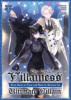 The Condemned Villainess Goes Back in Time and Aims to Become the Ultimate Villain (Light Novel) Vol. 3 - MangaShop.ro