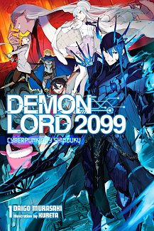 Demon Lord 2099 Vol.  1 (Light Novel)