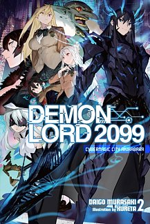 Demon Lord 2099 Vol.  2 (Light Novel)