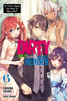 The Dirty Way to Destroy the Goddess's Heroes Novel Vol.  6