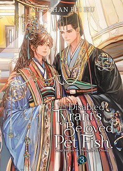 The Disabled Tyrant's Beloved Pet Fish: Canji Baojun de Zhangxin Yu Chong (Novel) Vol. 3 light novel
