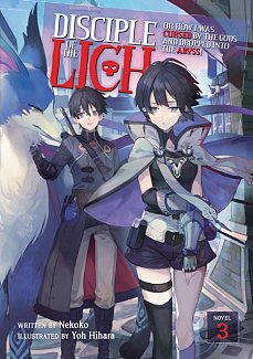 Disciple of the Lich: Or How I Was Cursed by the Gods and Dropped Into the Abyss! (Light Novel) Vol.  3