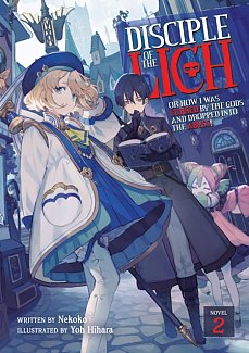 Disciple of the Lich: Or How I Was Cursed by the Gods and Dropped Into the Abyss! (Light Novel) Vol.  2