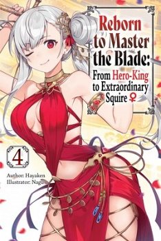 Reborn to Master the Blade: From Hero-King to Extraordinary Squire, Vol. 4 (Light Novel) - MangaShop.ro