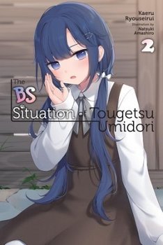 Bs Situation of Tougetsu Umidori, Vol. 2 (Light Novel): Volume 2 - MangaShop.ro