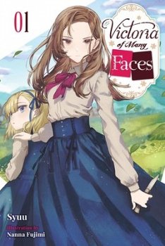 Victoria of Many Faces, Vol. 1 (Light Novel) - MangaShop.ro