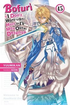 Bofuri: I Don't Want to Get Hurt, So I'll Max Out My Defense., Vol. 15 (Light Novel) - MangaShop.ro