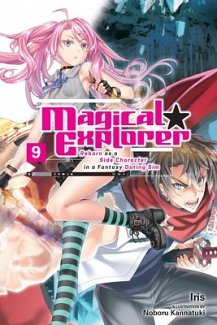 Magical Explorer, Vol. 9 (Light Novel): Reborn as a Side Character in a Fantasy Dating Sim