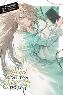 Angel Next Door Spoils Me Rotten, Vol. 8.5 (Light Novel)