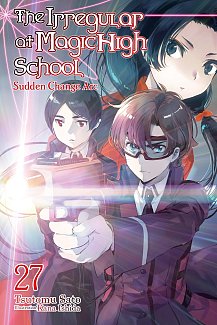Irregular at Magic High School, Vol. 27 (Light Novel): Sudden Change ARC light novel
