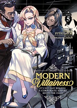 Modern Villainess: It's Not Easy Building a Corporate Empire Before the Crash (Light Novel) Vol. 5 - MangaShop.ro