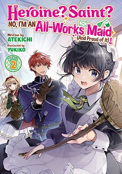 Heroine? Saint? No, I'm an All-Works Maid (and Proud of It)! (Light Novel) Vol. 2 - MangaShop.ro