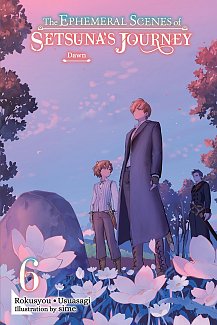 Ephemeral Scenes of Setsuna's Journey, Vol. 6: Dawn light novel