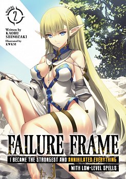 Failure Frame: I Became the Strongest and Annihilated Everything with Low-Level Spells (Light Novel) Vol.  2 - MangaShop.ro