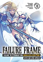 Failure Frame: I Became the Strongest and Annihilated Everything with Low-Level Spells (Light Novel) Vol. 10 light novel