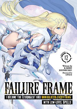 Failure Frame: I Became the Strongest and Annihilated Everything with Low-Level Spells (Light Novel) Vol. 12 light novel