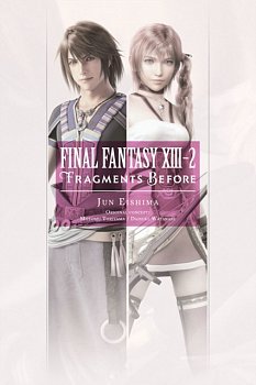 Final Fantasy XIII-2 Novel: Fragments Before - MangaShop.ro