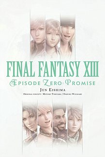 Final Fantasy XIII Novel: Episode Zero: Promise