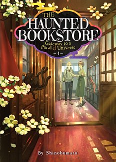 The Haunted Bookstore - Gateway to a Parallel Universe (Light Novel) Vol.  4