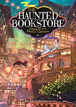The Haunted Bookstore - Gateway to a Parallel Universe (Light Novel) Vol. 6 light novel