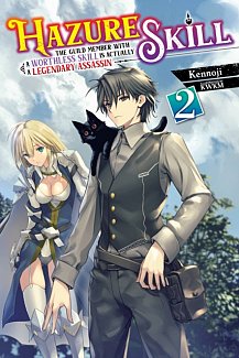 Hazure Skill: The Guild Member with a Worthless Skill Is Actually a Legendary Assassin Vol.  2 (Light Novel)