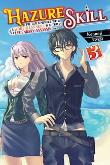 Hazure Skill: The Guild Member with a Worthless Skill Is Actually a Legendary Assassin Vol.  3 (Light Novel)