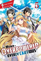 The Hero Is Overpowered But Overly Cautious Novel Vol.  5 light novel
