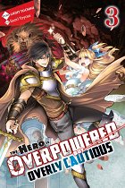 The Hero Is Overpowered But Overly Cautious Novel Vol.  3 light novel
