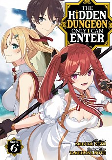 The Hidden Dungeon Only I Can Enter (Light Novel) Vol.  6