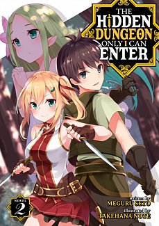 The Hidden Dungeon Only I Can Enter (Light Novel) Vol.  2