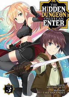 The Hidden Dungeon Only I Can Enter (Light Novel) Vol.  3