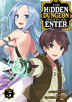 The Hidden Dungeon Only I Can Enter (Light Novel) Vol.  5