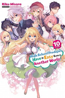 High School Prodigies Have It Easy Even in Another World!, Vol. 10